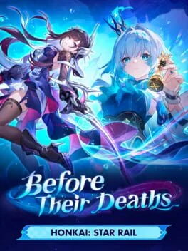 Honkai : Star Rail – Avant leur mort